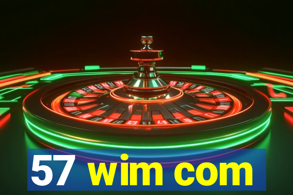 57 wim com
